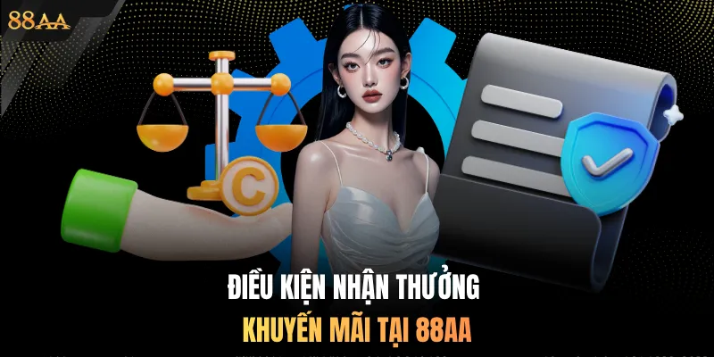Điều kiện nhận thưởng khuyến mãi tại 88AA