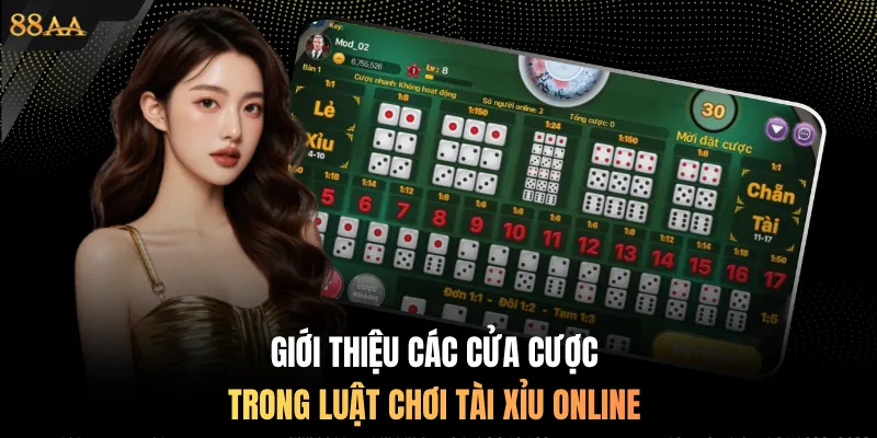 Giới thiệu các cửa cược trong luật chơi Tài Xỉu online