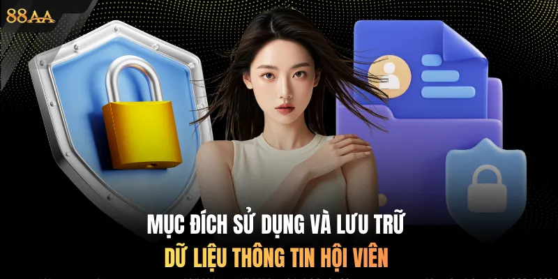 Mục đích sử dụng và lưu trữ dữ liệu thông tin hội viên